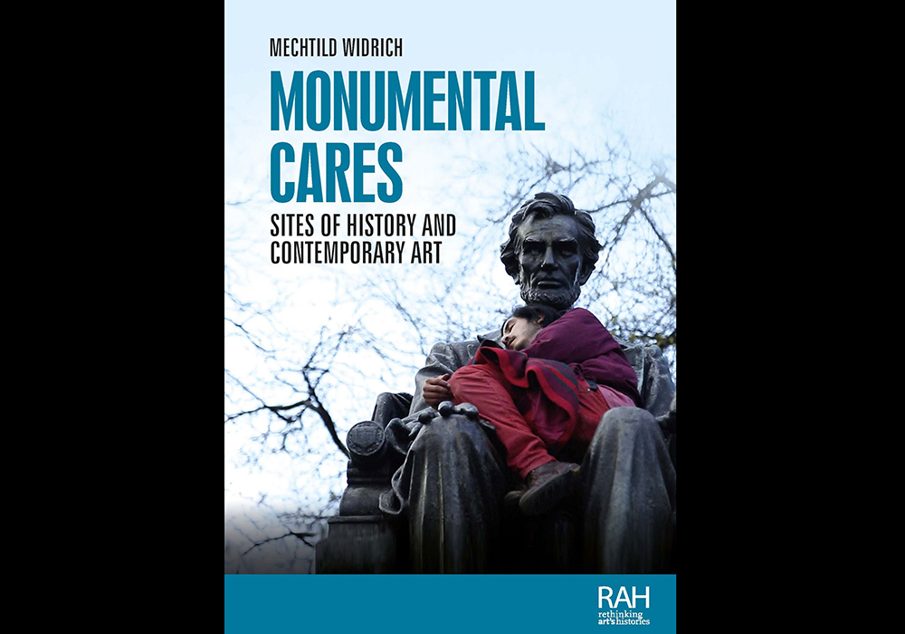 Monumental Cares. Sites of History and Contemporary Art